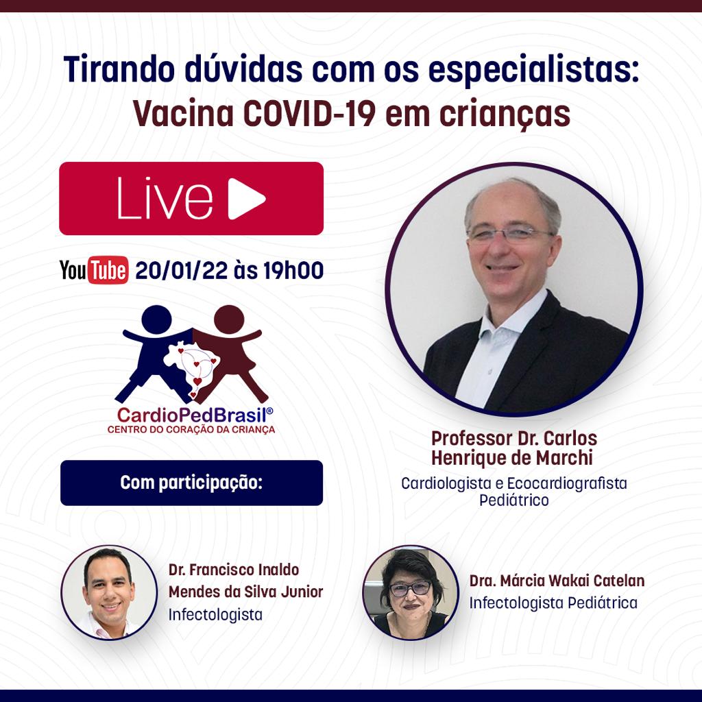 20-01 - Dúvidas Vacina COVID19 em Crianças - Prof. Dr. Carlos Henrique De Marchi, Dra. Márcia e Dr. Inaldo.jpeg